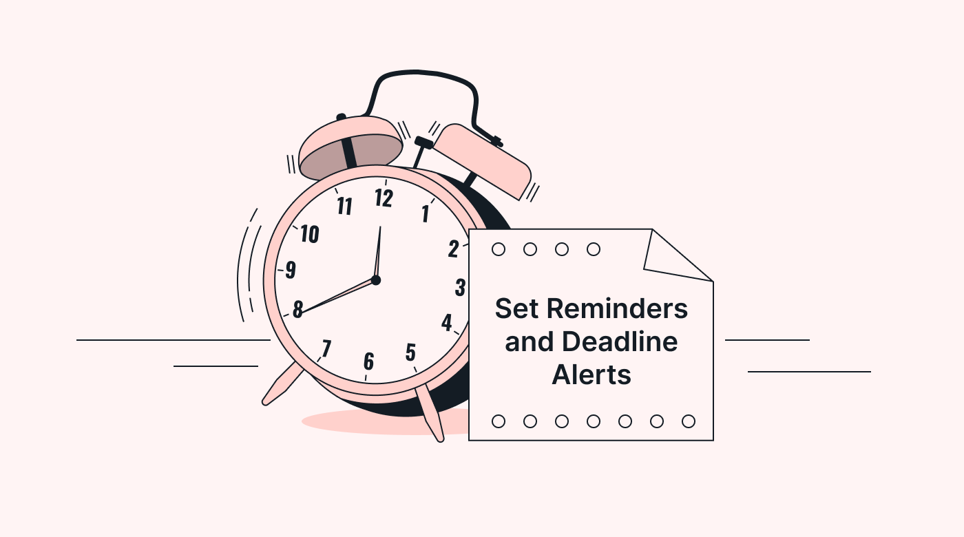 Set reminders and deadline alerts